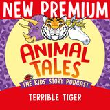 NEW PREMIUM TRAILER: Terrible Tiger