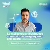 ⁠EP. 65: La inteligencia artificial puede consumir más energía que un país entero. ¿Qué podemos hacer? con Daniel Waintrub de Wenu Work