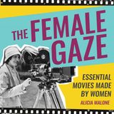 Special Report: Alicia Malone on The Female Gaze