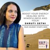 Boost Your ENERGY HEALING with Mindfulness and Yoga!