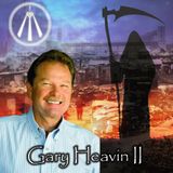 What Evil Has Planned For Us with Gary Heavin