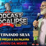 PASTOR FERNANDO RODRIGUES SILVA - TESTEMUNHO E LIVRAMENTO - AO VIVO NO PODCAST APOCALIPSE 2_10