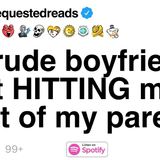 My rude boyfriend kept HITTING me in front of my parents