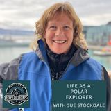 03. Walking on thin ice: Life as a polar explorer with Sue Stockdale