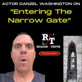 Danzel Washington On Entering The Narrow Gate - 5:16:22, 6.19 PM