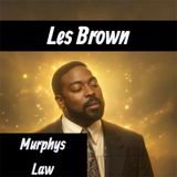 Les Brown- Murphys Law