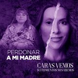 Así fue crecer con una madre que no te quiso - Episodio 202