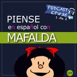 Ep#35 - 🇦🇷 Piense en español con Mafalda (parte 1 de 2)
