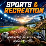 Good Hunting In Pursuit of Big Game in the West - Theodore Roosevelt