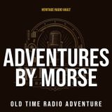 Adventures by Morse: It's Dismal To Die - Episode 02 - The Adventure Continues | Old Time Radio Adventure