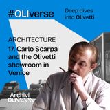 OLIverse - 17 - ARCHITECTURE - Carlo Scarpa and the Olivetti Store in Venice