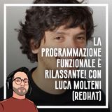 Ep.50 - La programmazione funzionale è rilassante con Luca Molteni (Red Hat)