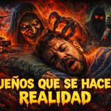 Historias de Miedo Abril 20 de 2026 SUEÑOS QUE SE HACEN REALIDAD