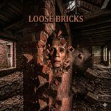 LOOSE BRICKS~Introduction and Episode 1