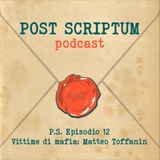 Episodio 12 - Vittime di mafia: Matteo Toffanin
