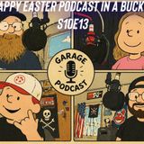 Happy Easter! Podcast In A Bucket! S10E13