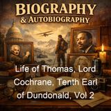 Life of Thomas Lord Cochrane Tenth Earl of Dundonald Vol 2 - Henry Fox Bourne