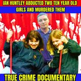 Ian Huntley Abducted Two Ten Year Old Girls And Murdered Them - True Crime Documentary