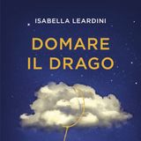 Isabella Leardini "Domare il drago"