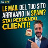 Le mail del tuo sito arrivano in spam? Potresti perdere clienti!