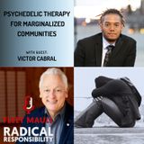 EP 188: Psychedelic Therapy for Marginalized Communities | Victor Cabral LSW