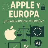Apple y Europa: ¿colaboración o coerción?