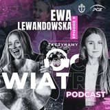 Ewa Lewandowska - kto nie ryzykuje, ten nie pije szampana