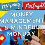 Money Management & Mindful Migration Monday on Good Morning Portugal!