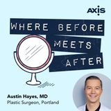 What should I look for in a breast surgeon? [Austin Hayes, MD, Portland]