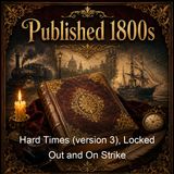 Hard Times version 3 Locked Out and On Strike - Charles Dickens - Part 2