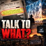Skinwalker Ranch: The Government Tried to Contact WHAT?