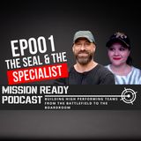 EP001: The SEAL and the Specialist: A Podcast Full of Laughs and Insights