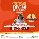 Favela Quer Saber convida Centro Cultural Quilombo Aldeia Tubarão Ep#7