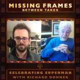 Richard Donner | Missing Frames #0.69: Celebrating Superman