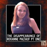 The Disappearance of Roxanne Paltauf Part One