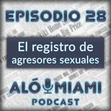 Aló Miami - Ep.28 - El registro de agresores sexuales
