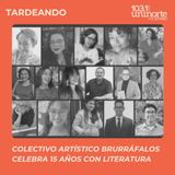 Colectivo Artístico Brurráfalos celebra sus 15 años con literatura y música