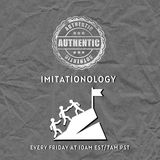Authentic Imitationology #6 [Morning Devo]