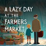 A Lazy Day at the Farmers Market 🌻✨ - Bedtime Story for Grown Ups
