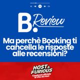 Sai perchè Booking ti cancella quasi sempre la risposta alle Recensioni?