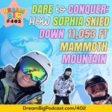 DB 402: Dare to Conquer: How Sophia Skied Down 11,053 ft Mammoth Mountain
