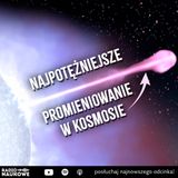 #315 Wszechświat w wymiarze gamma. Odkrycia na horyzoncie | prof. Tomasz Bulik