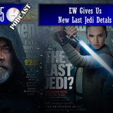 Daily 5 Podcast - EW Gives Us New Last Jedi Details