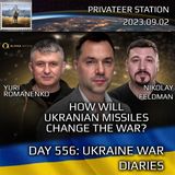 War Day 556: How Will Ukranian Missiles Change This War?