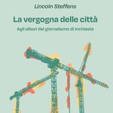 Raffaele Rauty "La vergogna delle città" Lincoln Steffens