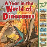 A Year in the World of Dinosaurs