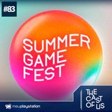The Cast of Us #83 - Summer Game Fest: sonhos, apostas e expectativas