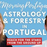 Astrology & Forestry in Portugal with Carl, Louisa & Chase on Good Morning Portugal!