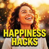 Stop Waiting for HAPPINESS: Simple Hacks to Shift Your Mood INSTANTLY