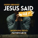 Jesus said what?! #22 [Morning Devo]